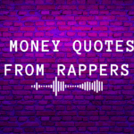 Money Quotes from Rappers That'll Change Your Mindset