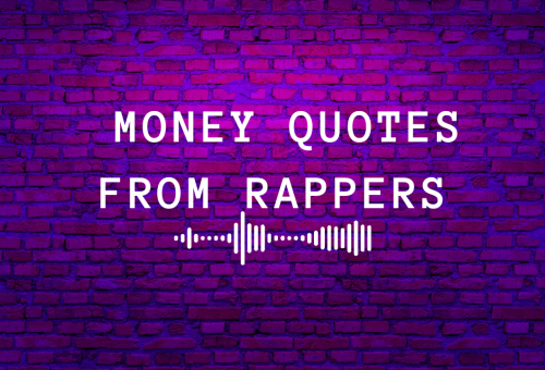 Money Quotes from Rappers That'll Change Your Mindset