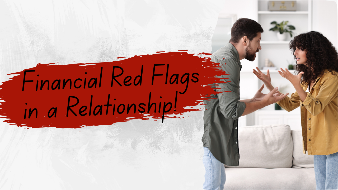 Financial Red Flags in a Relationship You Should Never Ignore